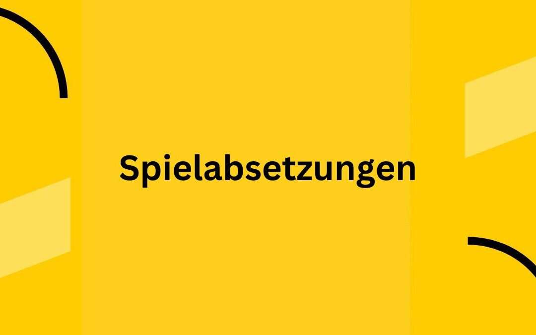 Spielabsetzungen