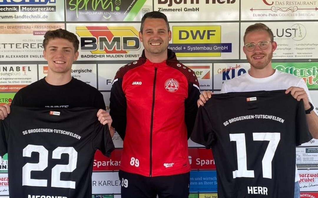 SG Broggingen-Tutschfelden meldet zwei weitere Neuzugänge