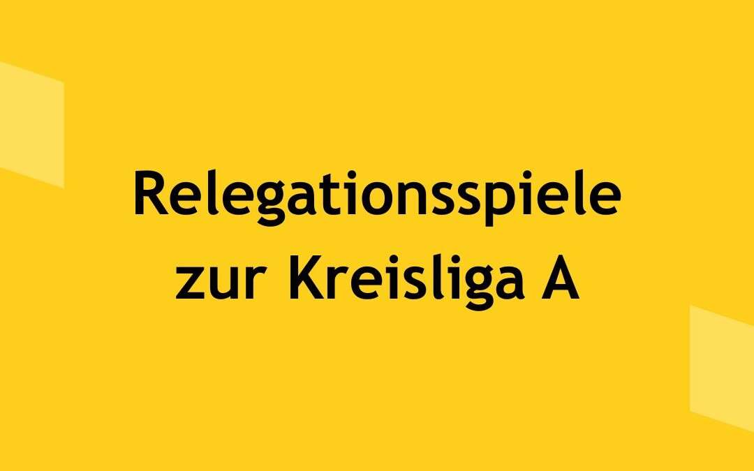 Relegation zur Kreisliga A